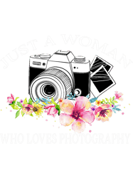 Phoograph Just A Woman Wo Loves Photography Funny Gils Photographer