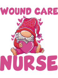 Nursing Cute Wound Care Nurse Gnome Design RN Nurses Love Nursing
