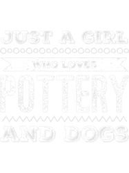 Otters Funny Pottery Ceramics Dogs Dog Lover Just A Girl Potter 3 9