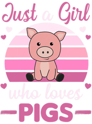 Pig Lover Just A Girl who Loves Pigs 2A Sweet Pig