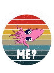 Octopus Lover Retro Squid Fish Lover Quote For Kids Are You Squidding Me
