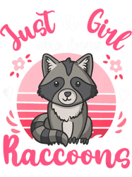 Raccoons Kids Raccoon Just a Girl Who Loves Raccoons22