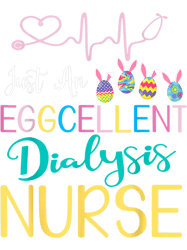 Nursing Just An Eggcellent Dialysis Nurse Happy Easter Day