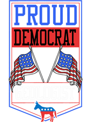 Proud Democrat Geologist Patriotic Liberal American Flag