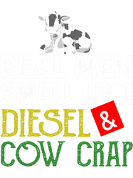 Mens Real Men smell like Diesel Cow crap Funny Farmer-662