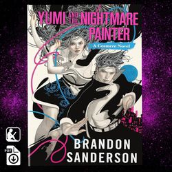 Yumi and the Nightmare Painter: A Cosmere Novel (Secret Projects Book 3)