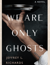 Jeffrey L. Richards Title: We Are Only Ghosts pdf