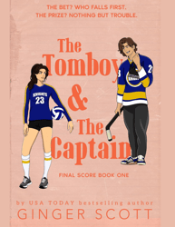 The Tomboy and The Captain: An enemies-to-lovers, college hockey romance (The Final Score Series Book 1) pdf