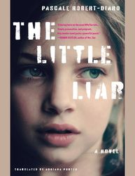The Little Liar by Pascale Robert-Diard, Translated by Adriana Hunter pdf