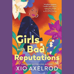 Girls with Bad Reputations (The Lillys Book 2) by Xio Axelrod