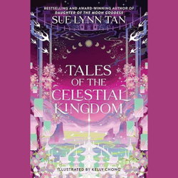 Tales of the Celestial Kingdom (Celestial Kingdom, 3) by Sue Lynn Tan