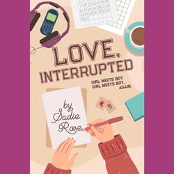 Love, Interrupted by Sadie Rose