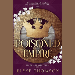 Poisoned Empire (Mages of Oblivion) by Elyse Thomson