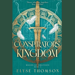 Conspirators' Kingdom (Mages of Oblivion) by Elyse Thomson