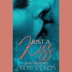 Just A Kiss (Just Us Novella) by Linzi Basset