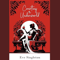 Courting the Underworld by Eve Singleton