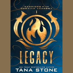 Legacy (Warriors of the Drexian Academy) by Tana Stone