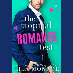 The Tropical Romance Test (Hollywood Bachelors) by Lila Monroe