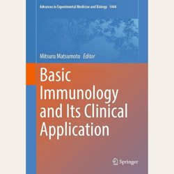 Basic Immunology and Its Clinical Application (Advances in Experimental Medicine and Biology Book 1444) by Mitsuru Matsu