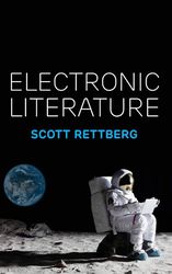 Electronic Literature by Scott Rettberg