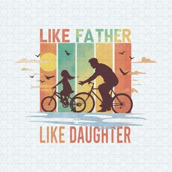 Like Father Like Daughter Bicycle Dad PNG