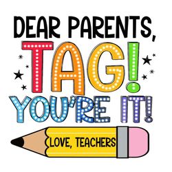 Dear Parents Tag Youre It PNG Funny Teacher PNG Summer Vacation PNG Teacher