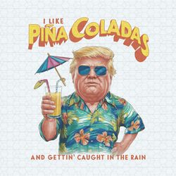 I Like Pina Coladas And Gettin Caught In The Rain PNG