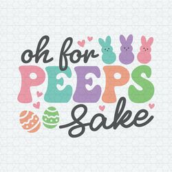 Oh For Peeps Sake Happy Easter Bunny SVG