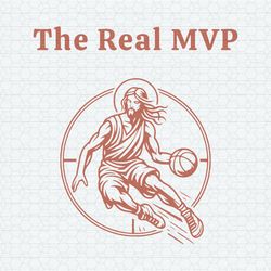 The Real Mvp Funny Jesus Playing Basketball SVG