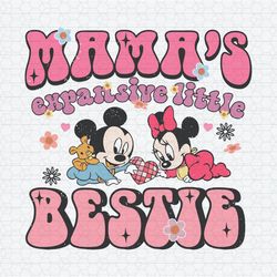 Disney Mamas Expensive Little Bestie SVG