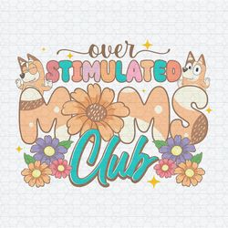 Over Stimulated Mom Club Bluey PNG