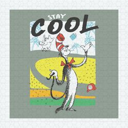 Stay Cool Cat In The Hat Dr Seuss SVG 2