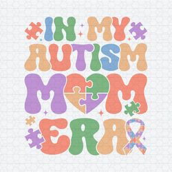 Retro In My Autism Mom Era Awareness SVG
