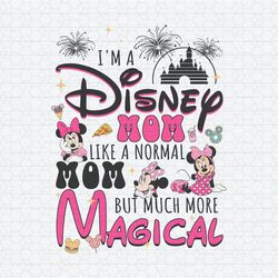 Disney Mom Like A Normal Mom But Much More Magical SVG