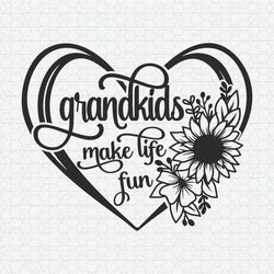 Grandkids Make Life Fun Floral Heart SVG