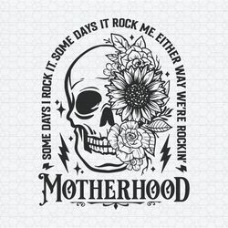 Motherhood Some Days I Rock It SVG1