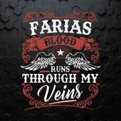 Custom Farias Blood Runs Through My Veins SVG