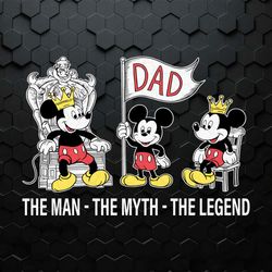 Disney Dad The Man The Myth The Legend SVG