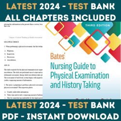 Latest 2024 Bates Nursing Guide To Physical Examination And History Taking 3rd Edition Test Bank | All Chapetrs Included