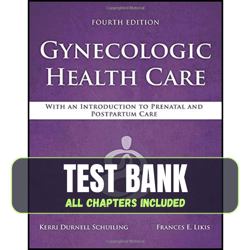 Test Bank for Gynecologic Health Care With an Introduction to Prenatal and Postpartum Care 4th Edition Kerri Durnell PDF