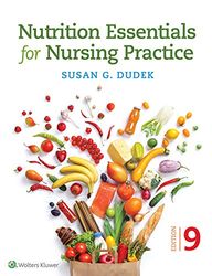 Nutrition Essentials for Nursing Practice 9th Edition by Dudek Test bank