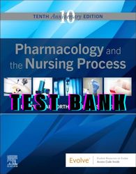 Pharmacology and the Nursing Process, 10th Edition
