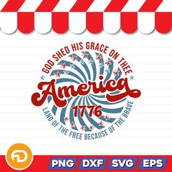 God Shed His Grace On Thee America 1776 SVG, PNG, EPS, DXF Digital Download
