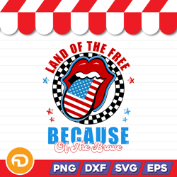 Land of The Free Because of The Brave SVG, PNG, EPS, DXF Digital Download
