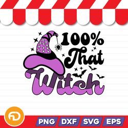 100 Percent That Witch SVG, PNG, EPS, DXF Digital Download
