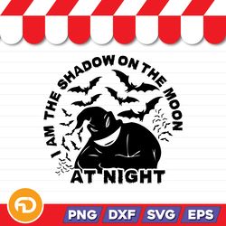 i am the shadow of the moon at night svg, png, eps, dxf digital download