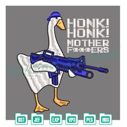 honk honk mother f**kers gang silly goose embroidery , embroidery design file, digital embroidery