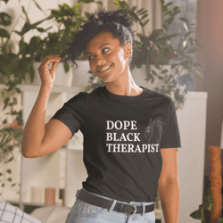 Dope Black Therapist T-Shirt / Afro Nurse Tee