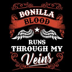 Bonilla Blood Runs Through My Veins Svg, Run Through My Veins, Custom Quote Svg, Trending Svg, Digital Download