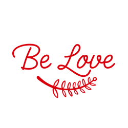 Be Love Svg, Valentine Svg, Cut File For Cricut Silhouette, Sticker, Eps Png Dxf Printable Files